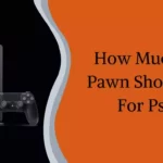 How Much Do Pawn Shops Pay For Ps4?