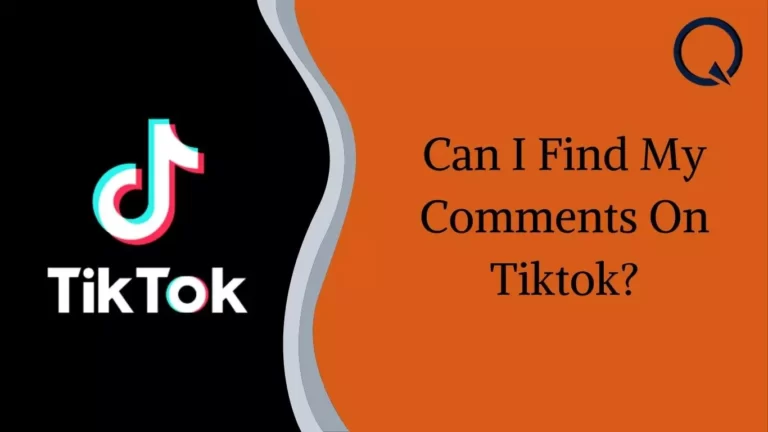 Can I Find My Comments On Tiktok