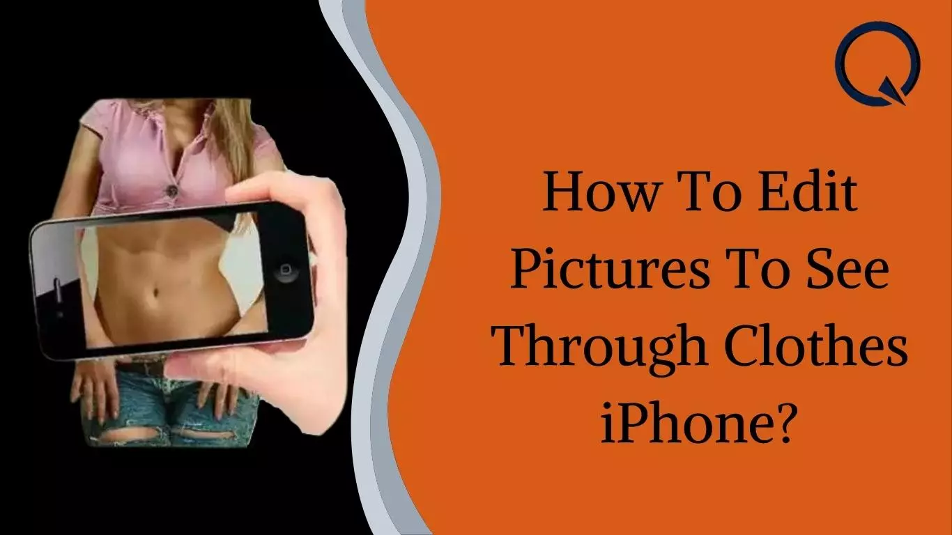 How To Edit Pictures To See Through Clothes iPhone?