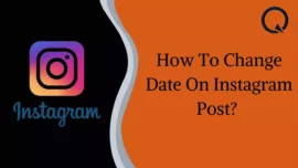 How To Change Date On Instagram Post?