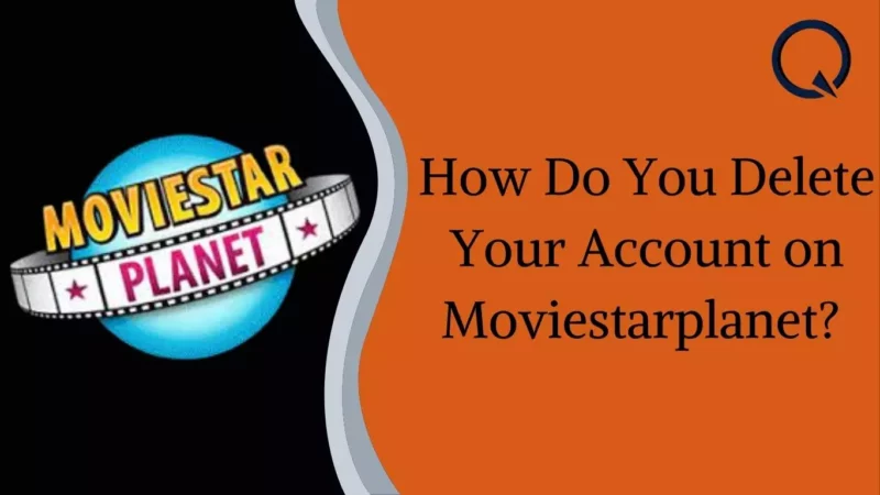 How Do You Delete Your Account on Moviestarplanet?