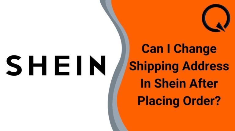Can I Change Shipping Address in Shein After Placing Order
