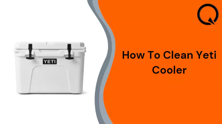 How To Clean Yeti Cooler