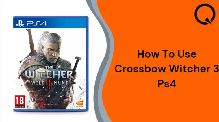 How To Use Crossbow Witcher 3 Ps4