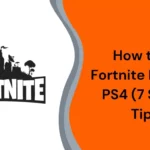 How to Fix Fortnite Freezing PS4 (7 Simple Tips)
