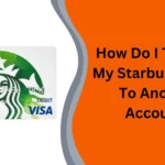 How Do I Transfer My Starbucks Card To Another Account?