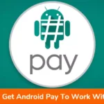 How To Get Android Pay To Work With Root