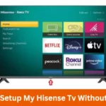 How Do I Setup My Hisense Tv Without Remote