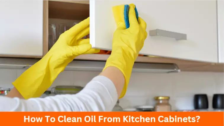How To Clean Oil From Kitchen Cabinets