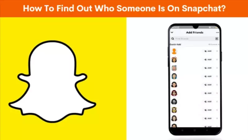 How To Find Out Who Someone Is On Snapchat?
