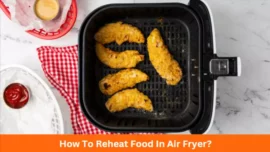 How To Reheat Food In Air Fryer
