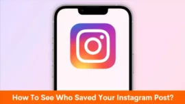 How To See Who Saved Your Instagram Post?