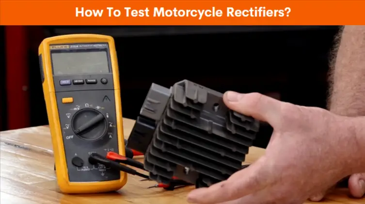 How To Test Motorcycle Rectifiers