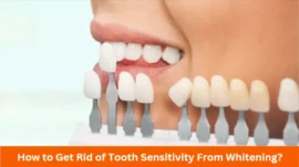 How to Get Rid of Tooth Sensitivity From Whitening?