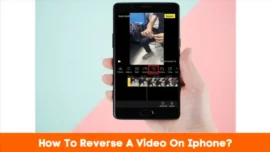 How to Reverse a Video on Iphone