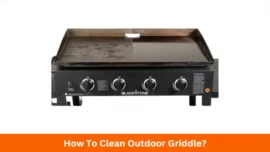 How To Clean Outdoor Griddle