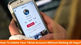 How To Delete Your Tiktok Account Without Waiting 30 Days
