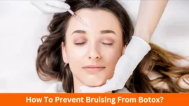 How to Prevent Bruising From Botox