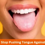 How to Stop Pushing Tongue Against Teeth