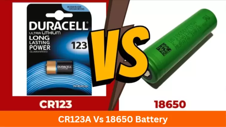 CR123A Vs 18650 Battery
