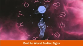 Best to Worst Zodiac Signs