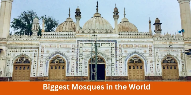 Biggest Mosques in the World