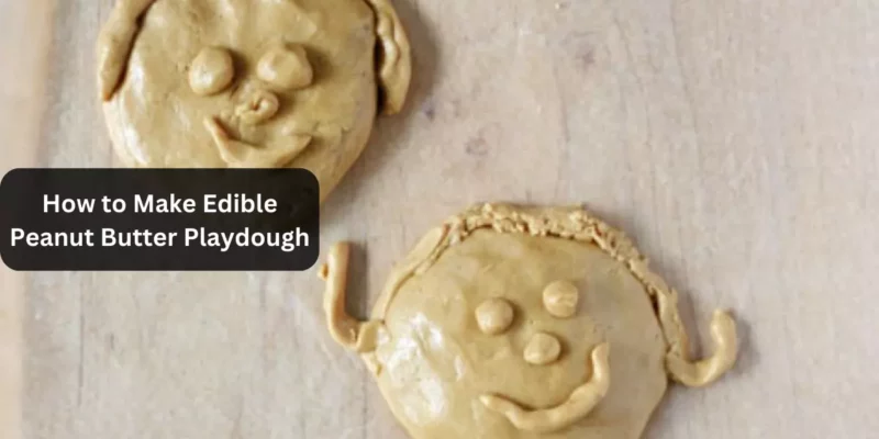 How to Make Edible Peanut Butter Playdough