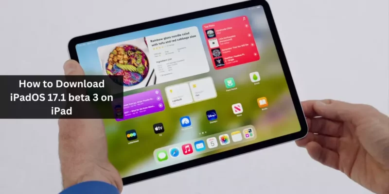 How to Download iPadOS 17.1 beta 3 on iPad