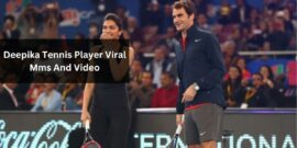 Deepika Tennis Player Viral Mms And Video