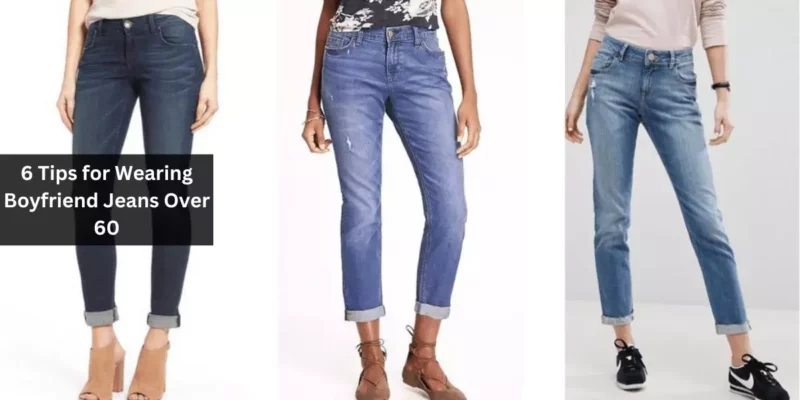 6 Tips For Wearing Boyfriend Jeans Over 60: Fashion Tips By Stylists ...