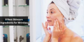 8 Best Skincare Ingredients for Wrinkles