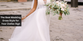 The Best Wedding Dress Style for Your Zodiac Sign