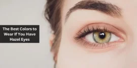 The Best Colors to Wear If You Have Hazel Eyes