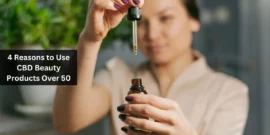 4 Reasons to Use CBD Beauty Products Over 50