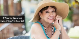 5 Tips for Wearing Hats If You're Over 60
