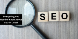 Everything You Need to Know About SEO in Dubai